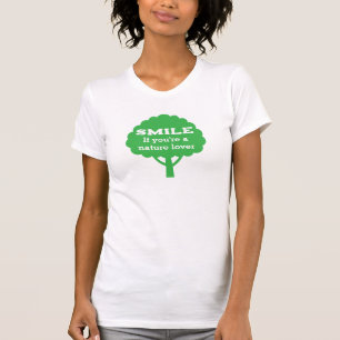 T-shirt Souriez si vous êtes un amoureux de la nature