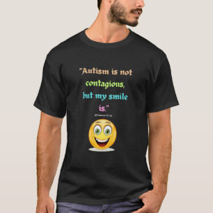 T-shirt Sourire Autiste Contageux