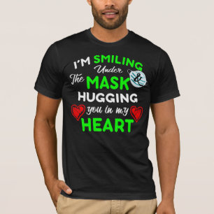 T-shirt Sourire sous le masque et vous serrer dans mon coe