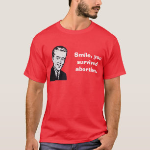 T-shirt Sourire, vous avez survécu à l'avortement