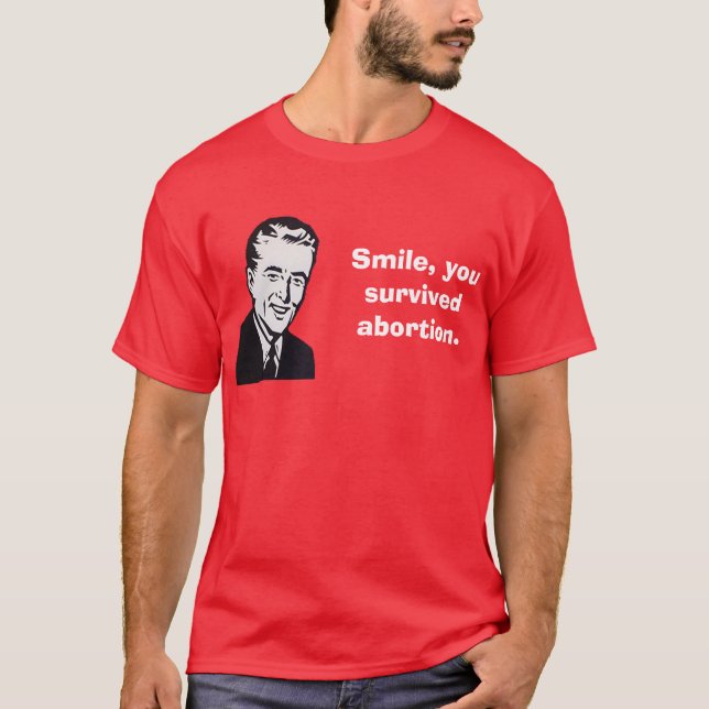T-shirt Sourire, vous avez survécu à l'avortement (Devant)