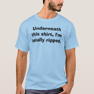T-shirt Sous cette chemise, je suis totalement déchiré