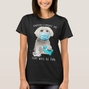 T-shirt Sous-estime-moi que sera un chien amusant dire Mal