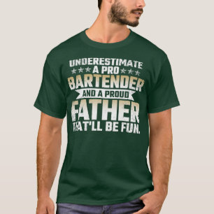 T-shirt Sous-estimer un barman pro et un père fier T