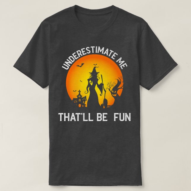 T-shirt Sous-estimez-moi que ce sera amusant filles Hallow (Design devant)