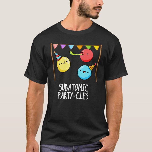 T-shirt Sous-groupe des partis atomiques Funny Science Pun (Devant)