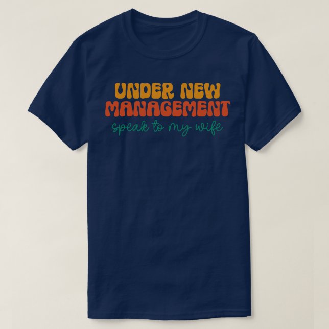 T-shirt Sous La Nouvelle Direction Parle À Ma Femme 1 (Design devant)