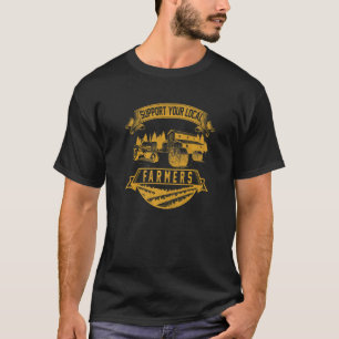 T-shirt Soutenez vos agriculteurs locaux récolter l'agricu