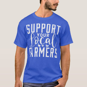 T-shirt Soutenez vos agriculteurs locaux tracteur agricole