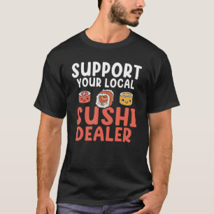 T-shirt Soutenez votre distributeur local de sushis Nourri