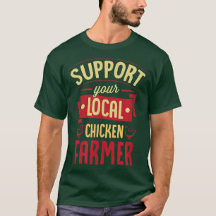T-shirt Soutenez votre éleveur de poulet local Funny Cute