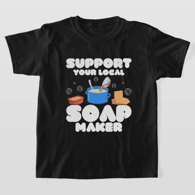 T-shirt Soutenez votre fabricant local de savon Soapmaker (Poser)