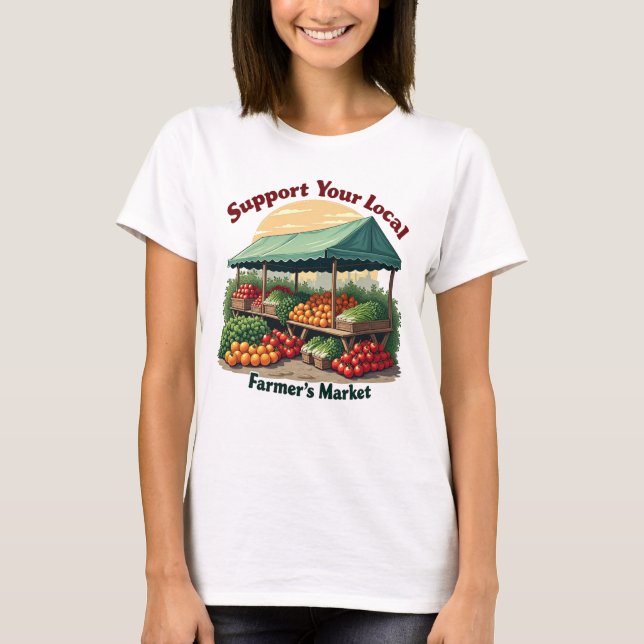 T-shirt Soutenez votre ferme du marché agricole local Tee (Devant)
