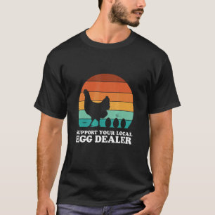 T-shirt Soutenez Votre Fournisseur d'Oeufs Local Fermier P