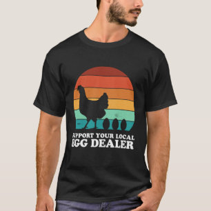 T-shirt Soutenez votre fournisseur d'œufs local Funny Chic