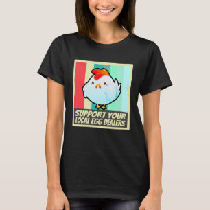 T-shirt Soutenez Votre Fournisseur d'Oeufs Local Poule Pon