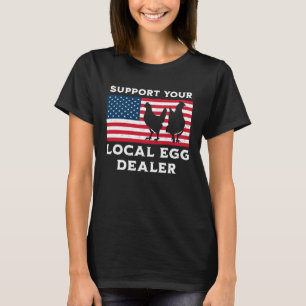 T-shirt Soutenez Votre Fournisseur d'Oeufs Local Poulet