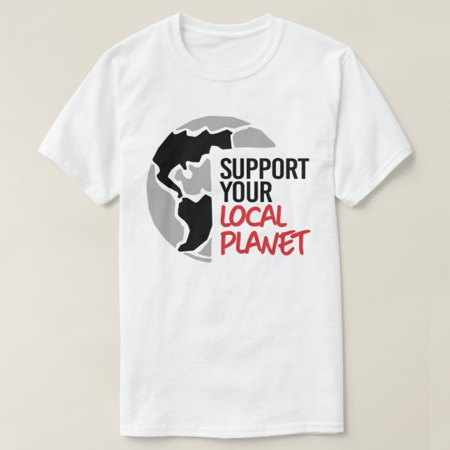 T-shirt Soutenez votre planète locale (Design devant)