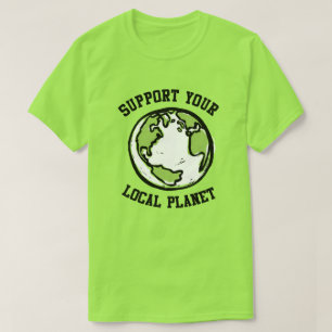 T-shirt Soutenez votre planète locale
