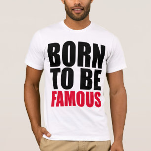 T-shirt Soutenu pour être célèbre