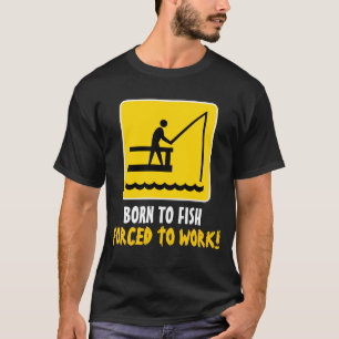 T-shirt Soutenu pour pêcher obligatoire pour travailler la