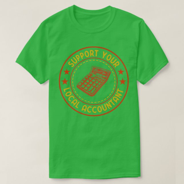 T-shirt Soutien à votre comptable local Fonds de cadeaux c (Design devant)