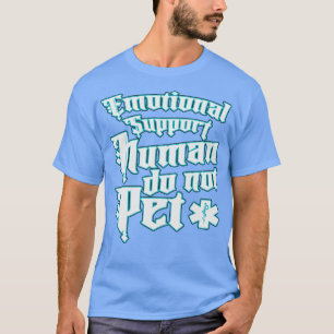 T-shirt Soutien émotionnel Humain Ne pas animal de compagn