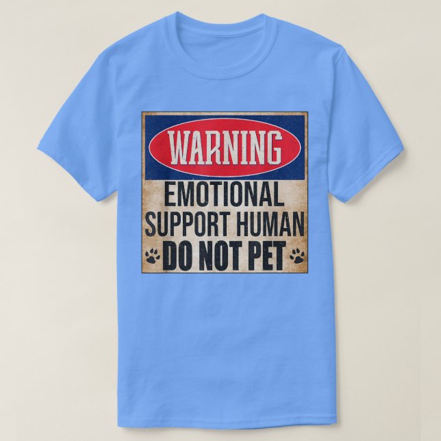 T-shirt Soutien émotionnel Humain Ne pas animal de compagn (Design devant)