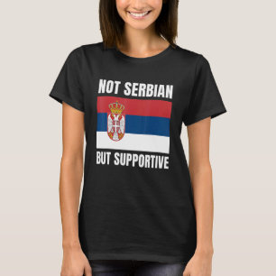T-shirt Soutien non serbe mais serbe à la Serbie Drapeau