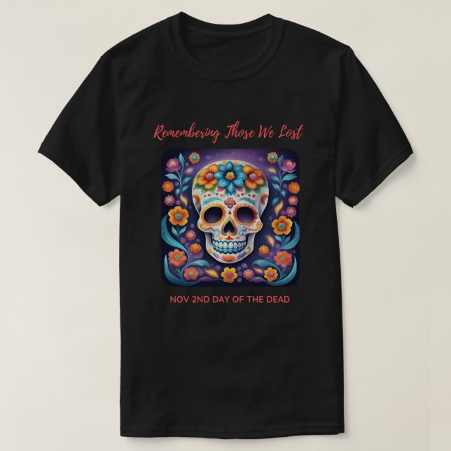 T-shirt Souvenir De Ceux Que Nous Avons Perdus Le Crâne Co (Design devant)