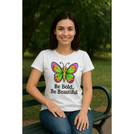 T-shirt Soyez Audacieux ! Sois Belle ! - T-Shi sur l'auton