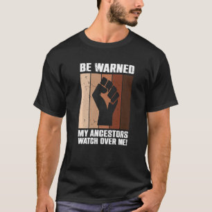 T-shirt Soyez Averti Mes Ancêtres Veillez Sur Moi Ancestra