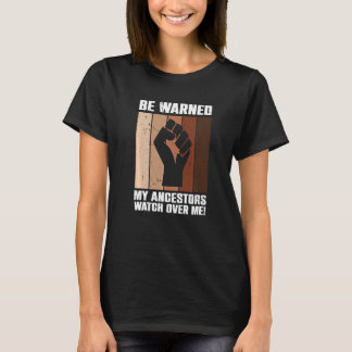T-shirt Soyez Averti Mes Ancêtres Veillez Sur Moi Ancestra