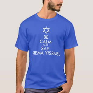 T-shirt Soyez Calme Et Dites Shema Yisrael