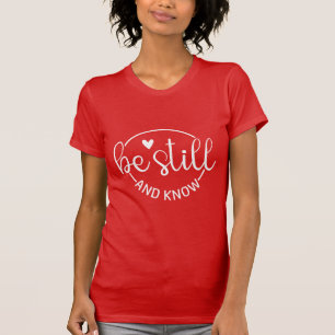 T-shirt Soyez calme et sachez Psaume 46:10 Écriture chréti