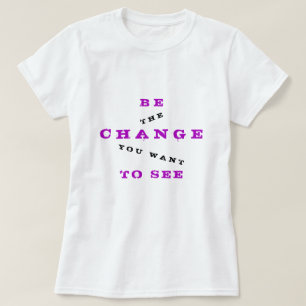 T-shirt Soyez changement que vous voulez voir - être