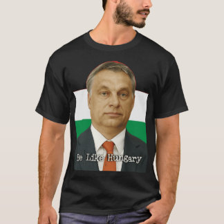 T-shirt Soyez comme la Hongrie Viktor Orban cadeau