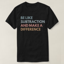 Soyez comme la soustraction et faites une différen