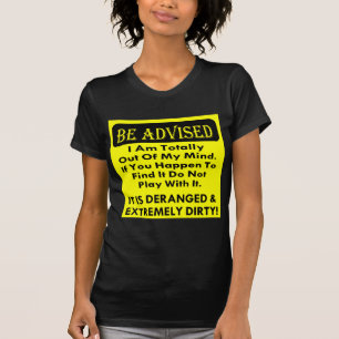 T-shirt Soyez Conseillé Je Suis Totalement Hors De Mon Dér