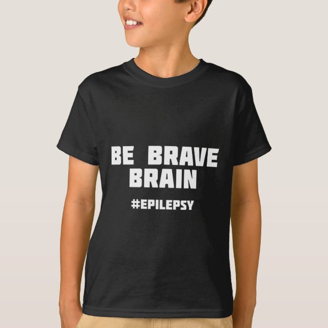 T-shirt Soyez courageux envers l'épilepsie (Devant)