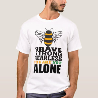 T-shirt Soyez Courageux Fort Courageux, Vous N'Êtes Pas Se