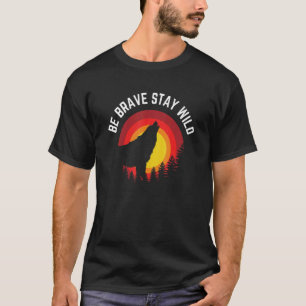 T-shirt Soyez courageux Séjour Wild Wolf Wilderness Outdoo