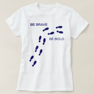 T-shirt Soyez Courageux, Soyez courageux phozos