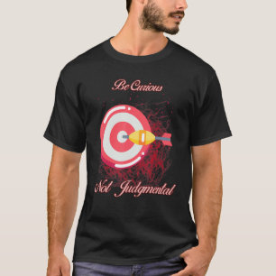T-shirt Soyez Curieux Ne Pas Juger Citations Humours