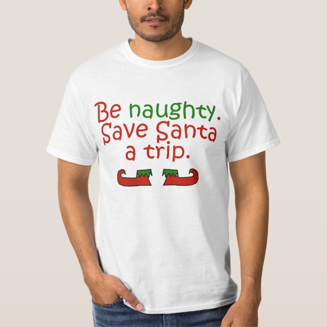 T-shirt Soyez des économies vilaines Père Noël par voyage (Devant)