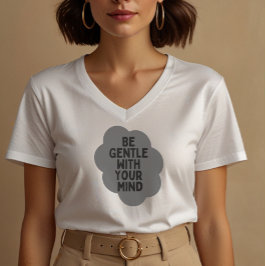 T-shirt "Soyez doux avec votre esprit" Bien-être Conceptio