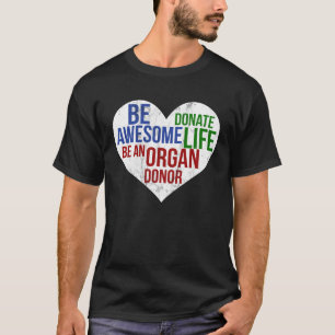 T-shirt Soyez fantastique donneur de vie dispensateur d'or