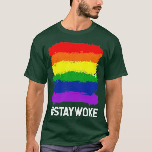 T-shirt Soyez fier de rester Woke LGBT Rights Support 2