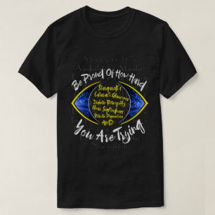 T-shirt Soyez fiers de la difficulté que vous essayez