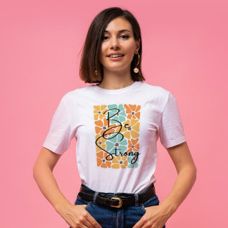 T-shirt Soyez fort Chic Abstrait Positivité Citation